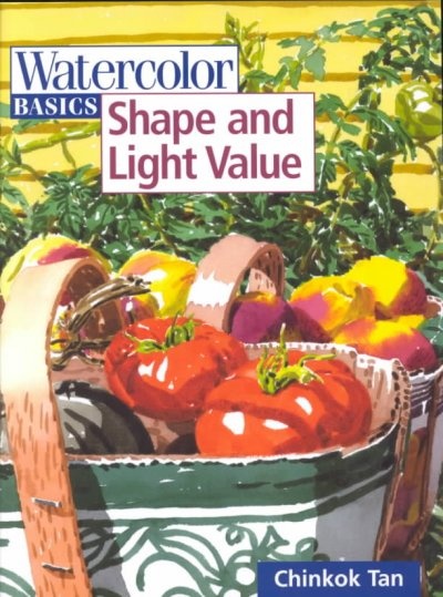 Watercolor Basics Shape and Light Value by Chinkok Tan